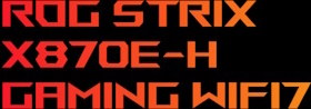 ROG STRIX X870E-H gaming wifi7