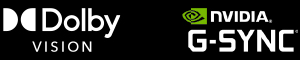 Dolby VISION; NVIDIA G-SYNC
