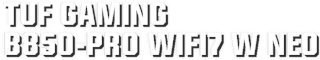 TUF GAMING B850-PRO WIFI7 W NEO
