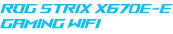 ROG STRIX X670E-E GAMING WIFI