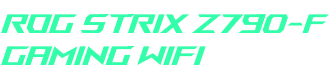 ROG STRIX Z790-F GAMING WIFI